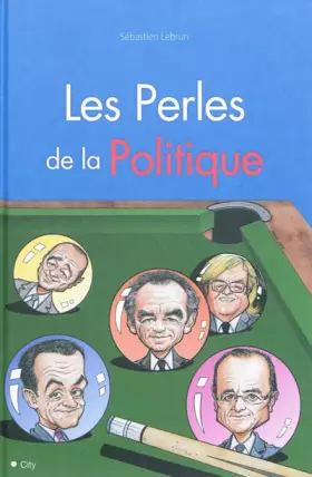 Couverture du produit · La perle des politiques erreurs lapsus injures et autres bêtises