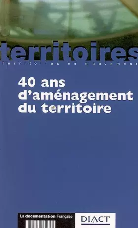 Couverture du produit · 40 ans d'aménagement du territoire