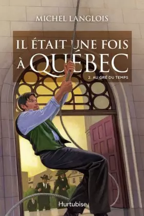 Couverture du produit · Il Etait une Fois a Quebec T 02 au Gre du Temps
