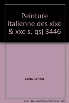Couverture du produit · La Peinture italienne des XIX-XXe siècles