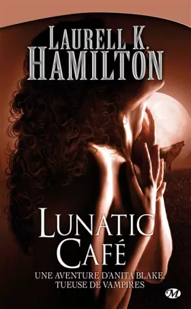 Couverture du produit · Anita Blake, tome 4 : Lunatic Café