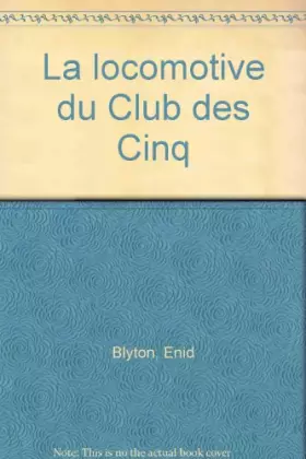 Couverture du produit · La locomotive du club des cinq