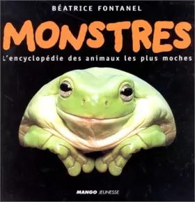 Couverture du produit · MONSTRES. L'encyclopédie des animaux les plus moches