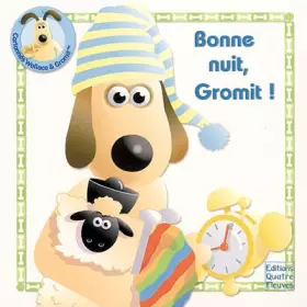 Couverture du produit · Bonne nuit, Gromit !
