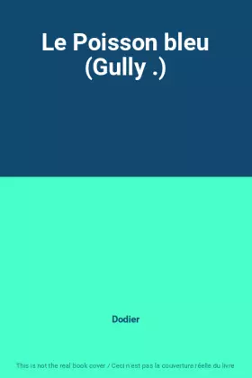Couverture du produit · Le Poisson bleu (Gully .)