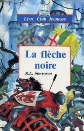 Couverture du produit · LA FLECHE NOIRE. D'après Robert Louis Stevenson