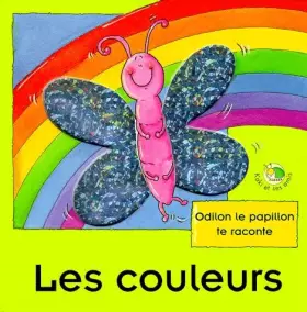 Couverture du produit · Kaki et ses amis : Les couleurs : Odilon le papillon te raconte