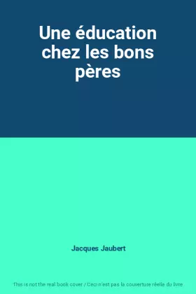 Couverture du produit · Une éducation chez les bons pères