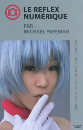 Couverture du produit · Le reflex numérique par Michael Freeman
