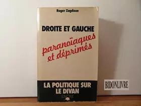 Couverture du produit · Droite et gauche : paranoiaques et deprimes