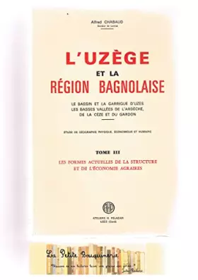 Couverture du produit · L'Uzège et la Région Bagnolaise - Le Bassin et la Guarrigue d'Uzès, Les Basses Vallées de l'Ardèche, de la Cèze et du Gardon, T