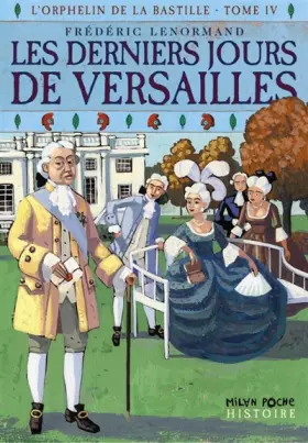 Couverture du produit · L'orphelin de la Bastille, Tome 4 : Les derniers jours de Versailles