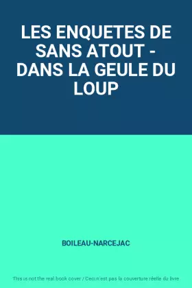 Couverture du produit · LES ENQUETES DE SANS ATOUT - DANS LA GEULE DU LOUP