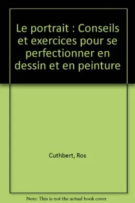 Couverture du produit · Le portrait : Conseils et exercices pour se perfectionner en dessin et en peinture