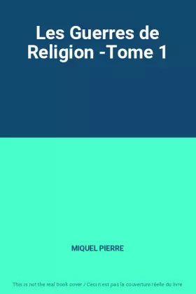 Couverture du produit · Les Guerres de Religion -Tome 1