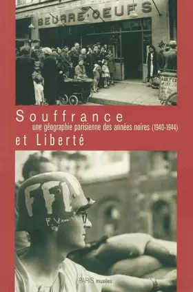 Couverture du produit · Souffrance et liberté : Une géographie parisienne des années noires (1940-1944)