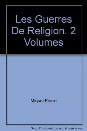 Couverture du produit · LES GUERRES DE RELIGIONS.TOME 2.