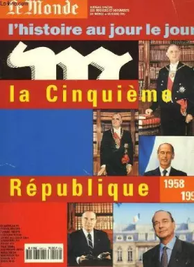 Couverture du produit · L'Histoire au Jour le Jour - La Cinquième République 1958-1995 (Le Monde)