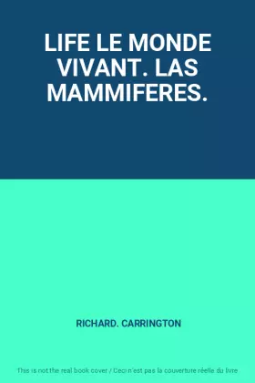 Couverture du produit · LIFE LE MONDE VIVANT. LAS MAMMIFERES.