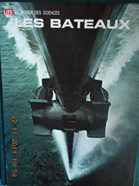 Couverture du produit · Les bateaux. Abondamment illustré. Avec la collaboration des rédacteurs de Life. Editions Time-Life. Le monde des sciences. Ver