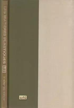 Couverture du produit · LIFE. LE MONDE DES SCIENCES. LES MATIERES PLASTIQUES.
