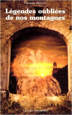 Couverture du produit · Légendes oubliées de nos montagnes