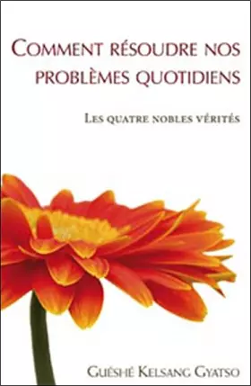 Couverture du produit · Comment Résoudre nos Problèmes Quotidiens : Les Quatre Nobles Vérités