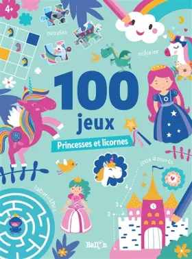 Couverture du produit · Les princesses et les licornes: 100 jeux