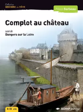 Couverture du produit · Roman Histoire en tte Complot au chteau Cycle 3 (Le roman )