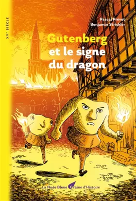 Couverture du produit · GUTENBERG ET LE SIGNE DU DRAGON: Collection Graine d'Histoire volume 6