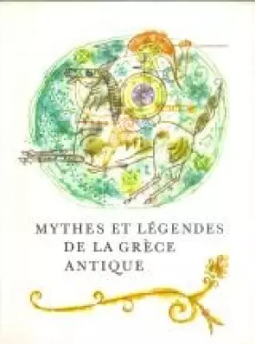 Couverture du produit · MYTHES ET LEGENDES DE LA GRECE ANTIQUE