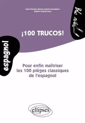 Couverture du produit · 100 Trucos ! pour Enfin Maîtriser les 100 Pièges Classiques de l'Espagnol Niveau 2