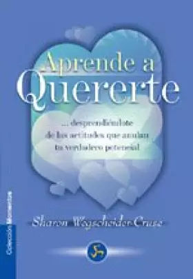 Couverture du produit · Aprende a quererte: Desprendiéndote de las actitudes que anulan tu verdadero potencial (Autoayuda)