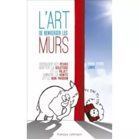Couverture du produit · L'art de renverser les murs