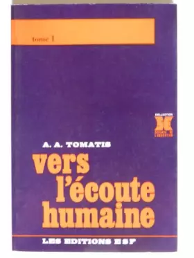 Couverture du produit · Vers l'écoute humaine : Qu'est-ce que l'écoute humaine, tome 1