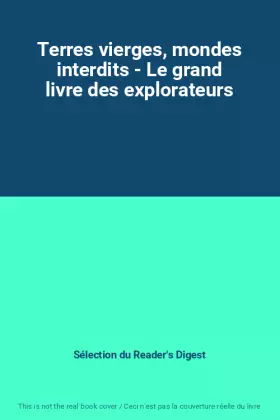 Couverture du produit · Terres vierges, mondes interdits - Le grand livre des explorateurs