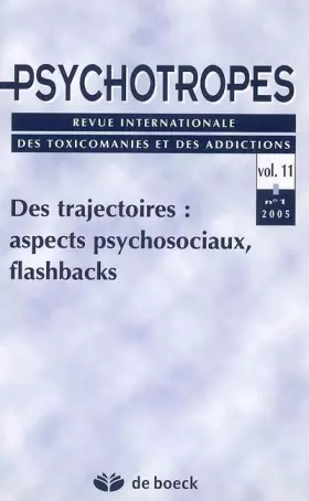 Couverture du produit · PSYCHOTROPES 2005/1 VOLUME 11 DES TRAJECTOIRES ASPECTS PSYCHOSOCIAUX FLASBACKS