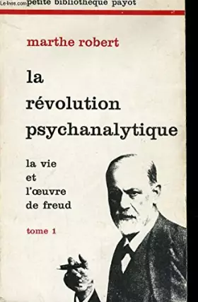 Couverture du produit · La Révolution Psychanalytique - La Vie et l'Oeuvre de Freud - Tome 2