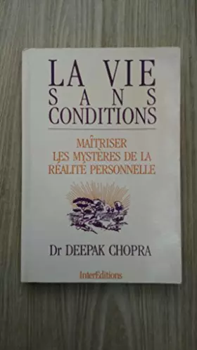 Couverture du produit · La vie sans conditions - Maîtriser les mystères de la réalité personnelle