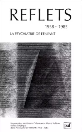 Couverture du produit · Reflets, 1958-1985 : La Psychiatrie de l'enfant