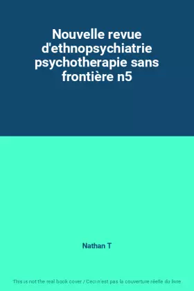Couverture du produit · Nouvelle revue d'ethnopsychiatrie psychotherapie sans frontière n5