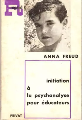 Couverture du produit · Initiation à la psychanalyse pour éducateurs. Editions Privat. Regard. 1968. Broché. 116 pages. Traces de scotch aux pages de g