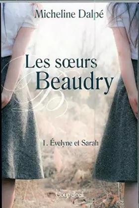 Couverture du produit · Les Soeurs Beaudry T.01 Évelyne Et Sarah
