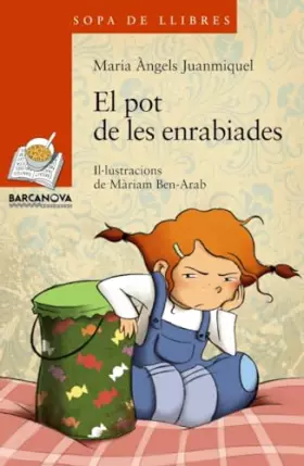 Couverture du produit · El pot de les enrabiades (Llibres infantils i juvenils - Sopa de llibres. Sèrie taronja)