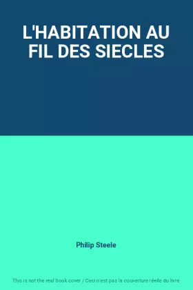 Couverture du produit · L'HABITATION AU FIL DES SIECLES