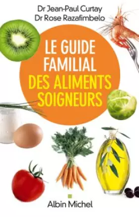 Couverture du produit · Le Guide familial des aliments soigneurs