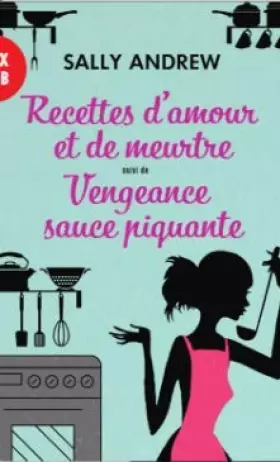 Couverture du produit · Recettes d'amour et de meurtre + vengeance sauce piquante