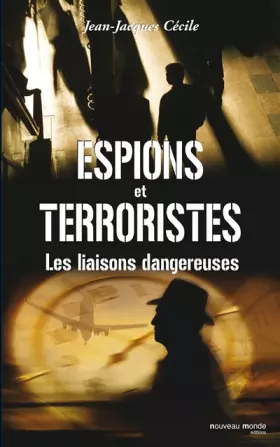 Couverture du produit · Espions et terroristes : Les liaisons dangereuses