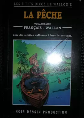 Couverture du produit · Les p'tits dicos de Wallonie : la Pêche - dictionnaire français - wallon