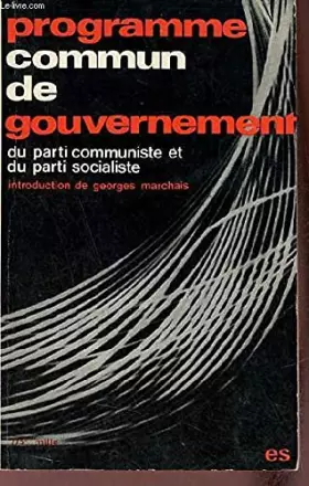 Couverture du produit · Programme commun de gouvernement du parti communiste français et du parti socialiste 27 juin 1972